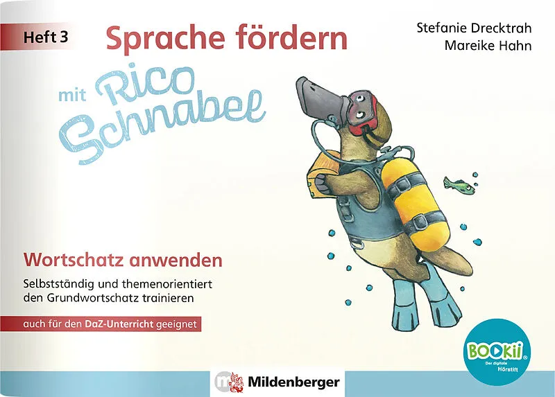 Sprache fördern mit Rico Schnabel  Heft 3: Wortschatz anwenden  für BOOKii®