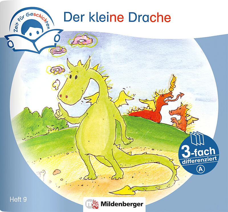 Zeit für Geschichten  3-fach differenziert, Heft 9: Der kleine Drache  A