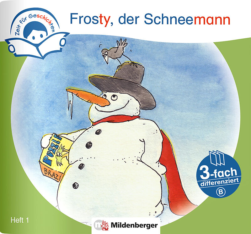 Zeit für Geschichten  3-fach differenziert, Heft 1: Frosty, der Schneemann  B