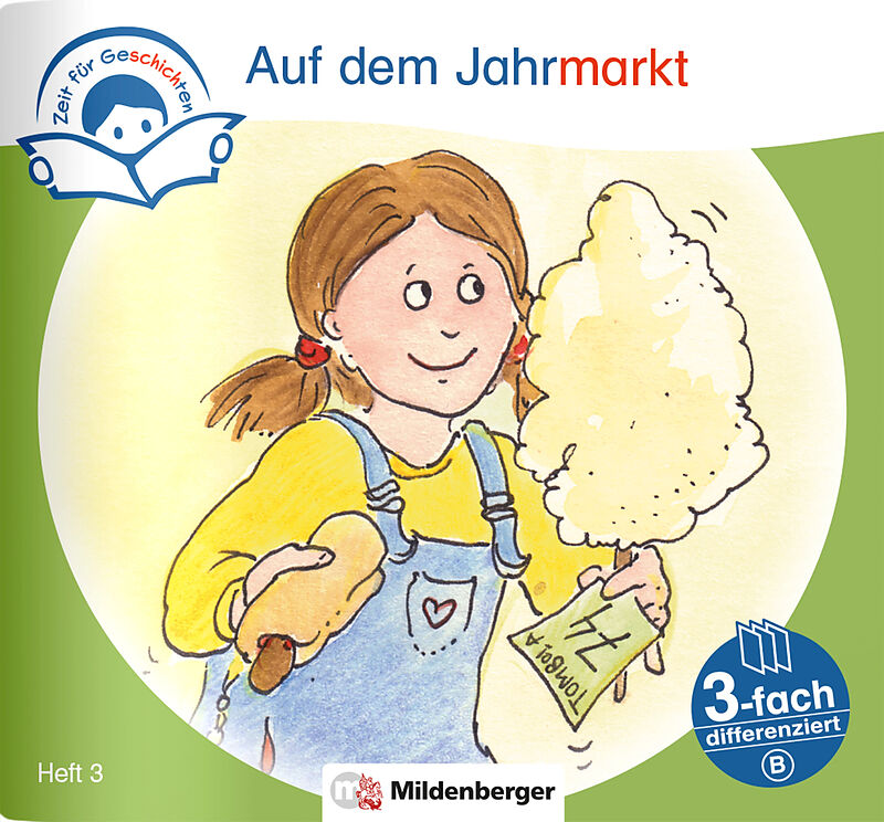 Zeit für Geschichten  3-fach differenziert, Heft 3: Auf dem Jahrmarkt  A