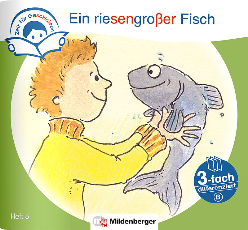 Zeit für Geschichten  3-fach differenziert, Heft 5: Ein riesengroßer Fisch  A