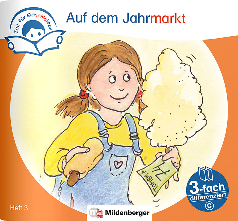 Zeit für Geschichten  3-fach differenziert, Heft 3: Auf dem Jahrmarkt  C