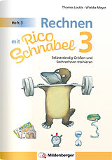 Geheftet Rechnen mit Rico Schnabel 3, Heft 3  Selbstständig Größen und Sachrechnen trainieren von Wiebke Meyer, Thomas Laubis