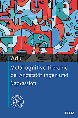 Fester Einband Metakognitive Therapie bei Angststörungen und Depression von Adrian Wells