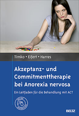Fester Einband Akzeptanz- und Commitmenttherapie bei Anorexia nervosa von C. Alix Timko, Annette Harres, Georg Eifert
