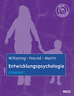 Kartonierter Einband Entwicklungspsychologie kompakt von Friedrich Wilkening, Alexandra M. Freund, Mike Martin