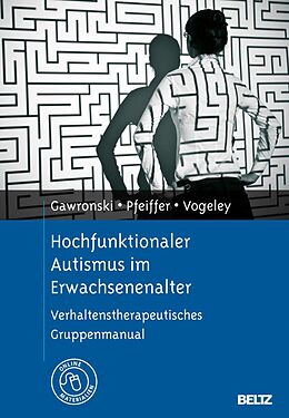 E-Book (pdf) Hochfunktionaler Autismus im Erwachsenenalter von Astrid Gawronski, Kathleen Pfeiffer, Kai Vogeley