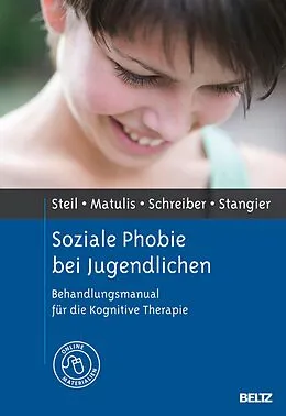 E-Book (pdf) Soziale Phobie bei Jugendlichen von Regina Steil, Simone Matulis, Franziska Schreiber