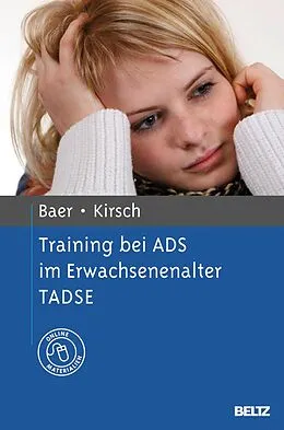 E-Book (pdf) Training bei ADS im Erwachsenenalter TADSE von Nina Baer, Peter Kirsch