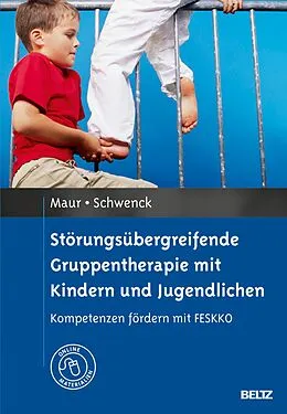 E-Book (pdf) Störungsübergreifende Gruppentherapie mit Kindern und Jugendlichen von Sabine Maur, Christina Schwenck