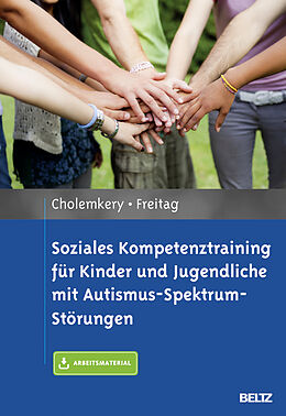 Set mit div. Artikeln (Set) Soziales Kompetenztraining für Kinder und Jugendliche mit Autismus-Spektrum-Störungen von Hannah Cholemkery, Christine M. Freitag