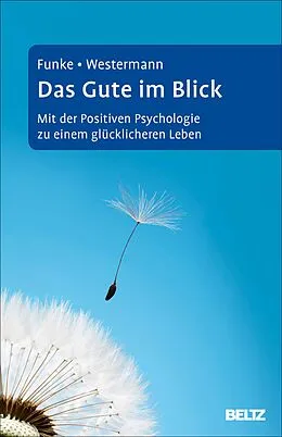 E-Book (epub) Das Gute im Blick von Hans-Joachim Funke, Julia Westermann