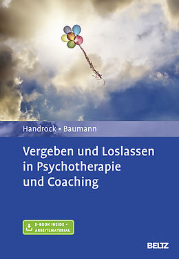 Gebunden Vergeben und Loslassen in Psychotherapie und Coaching von Anke Handrock, Maike Baumann