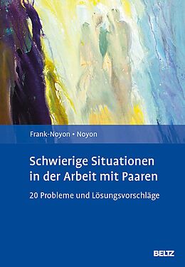 E-Book (pdf) Schwierige Situationen in der Arbeit mit Paaren von Eva Frank-Noyon, Alexander Noyon