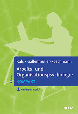 Kartonierter Einband Arbeits- und Organisationspsychologie kompakt von Elisabeth Kals, Jutta Gabriele Gallenmüller-Roschmann