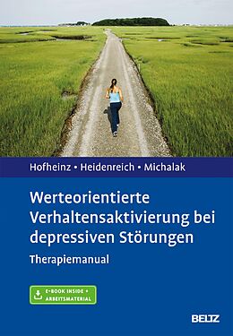 E-Book (pdf) Werteorientierte Verhaltensaktivierung bei depressiven Störungen von Christine Hofheinz, Thomas Heidenreich, Johannes Michalak