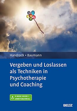 E-Book (pdf) Vergeben und Loslassen in Psychotherapie und Coaching von Anke Handrock, Maike Baumann