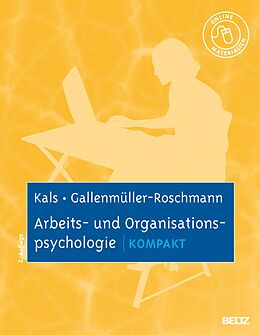 E-Book (pdf) Arbeits- und Organisationspsychologie kompakt von Elisabeth Kals, Jutta Gabriele Gallenmüller-Roschmann