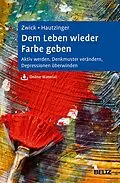 E-Book (epub) Dem Leben wieder Farbe geben von Julia Zwick, Martin Hautzinger