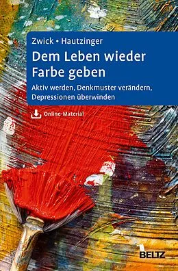 E-Book (epub) Dem Leben wieder Farbe geben von Julia Zwick, Martin Hautzinger