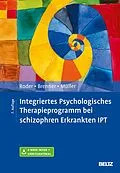 E-Book (pdf) Integriertes Psychologisches Therapieprogramm bei schizophren Erkrankten IPT von Volker Roder, Hans D. Brenner, Daniel Müller