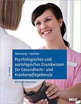 E-Book (pdf) Psychologisches und soziologisches Grundwissen für Gesundheits- und Krankenpflegeberufe von Rainer Hornung, Judith Lächler