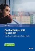 E-Book (pdf) Psychotherapie mit Trauernden von Birgit Wagner