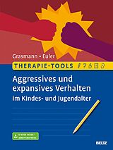 E-Book (pdf) Therapie-Tools Aggressives und expansives Verhalten im Kindes- und Jugendalter von Dörte Grasmann, Felix Euler