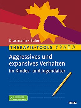 E-Book (pdf) Therapie-Tools Aggressives und expansives Verhalten im Kindes- und Jugendalter von Dörte Grasmann, Felix Euler
