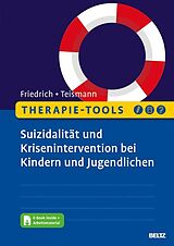 E-Book (pdf) Therapie-Tools Suizidalität und Krisenintervention bei Kindern und Jugendlichen von Sören Friedrich, Tobias Teismann