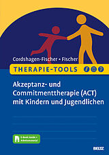 Set mit div. Artikeln (Set) Therapie-Tools Akzeptanz- und Commitmenttherapie (ACT) mit Kindern und Jugendlichen von Tanja Cordshagen-Fischer, Jens-Eckart Fischer
