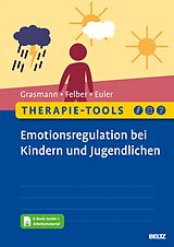 E-Book (pdf) Therapie-Tools Emotionsregulation bei Kindern und Jugendlichen von Dörte Grasmann, Anke Felber, Felix Euler