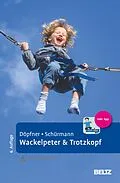 E-Book (epub) Wackelpeter & Trotzkopf von Manfred Döpfner, Stephanie Schürmann