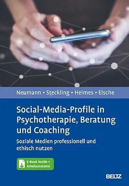 E-Book (pdf) Social-Media-Profile in Psychotherapie, Beratung und Coaching von Julia Neumann, Tina Steckling, Jana Heimes