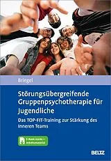 E-Book (pdf) Störungsübergreifende Gruppenpsychotherapie für Jugendliche. Das TOP-FIT-Training zur Stärkung des Inneren Teams von Wolfgang Briegel