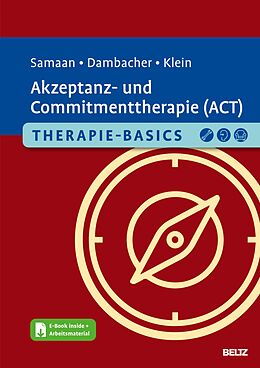 E-Book (pdf) Therapie-Basics Akzeptanz- und Commitmenttherapie (ACT) von Mareike Samaan, Claudia Dambacher, Jan Philipp Klein