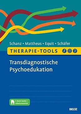 E-Book (pdf) Therapie-Tools Transdiagnostische Psychoedukation von Christian Schanz, Hannah Mattheus, Monika Equit