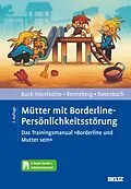 E-Book (pdf) Mütter mit Borderline-Persönlichkeitsstörung von Sigrid Buck-Horstkotte, Babette Renneberg, Charlotte Rosenbach