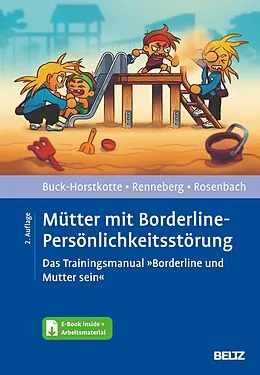E-Book (pdf) Mütter mit Borderline-Persönlichkeitsstörung von Sigrid Buck-Horstkotte, Babette Renneberg, Charlotte Rosenbach