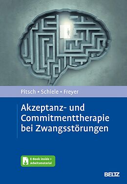 E-Book (pdf) Akzeptanz- und Commitmenttherapie bei Zwangsstörungen von Karoline Pitsch, Miriam Schiele, Tobias Freyer