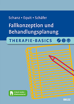 Set mit div. Artikeln (Set) Therapie-Basics Fallkonzeption und Behandlungsplanung von Christian Schanz, Monika Equit, Sarah Schäfer