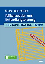 E-Book (pdf) Therapie-Basics Fallkonzeption und Behandlungsplanung von Christian Schanz, Monika Equit, Sarah Schäfer