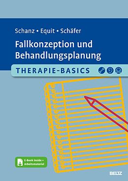 E-Book (pdf) Therapie-Basics Fallkonzeption und Behandlungsplanung von Christian Schanz, Monika Equit, Sarah Schäfer