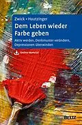 E-Book (pdf) Dem Leben wieder Farbe geben von Julia Zwick, Martin Hautzinger