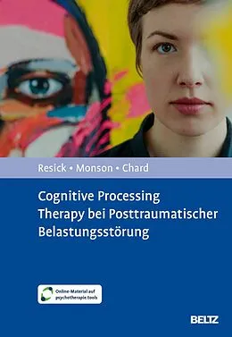 E-Book (pdf) Cognitive Processing Therapy bei Posttraumatischer Belastungsstörung von Patricia A. Resick, Candice M. Monson, Kathleen M. Chard