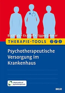 E-Book (pdf) Therapie-Tools Psychotherapeutische Versorgung im Krankenhaus von Angela Buchholz, Doreen Eickhoff, Katharina Tigges-Limmer