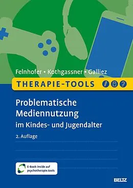 E-Book (pdf) Therapie-Tools Problematische Mediennutzung im Kindes- und Jugendalter von Anna Felnhofer, Oswald David Kothgassner, Stéphanie Galliez