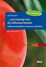Kartonierter Einband ... und ständig tickt die Selbstwertbombe von Harlich H. Stavemann