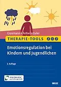 E-Book (pdf) Therapie-Tools Emotionsregulation bei Kindern und Jugendlichen von Dörte Grasmann, Anke Felber, Felix Euler