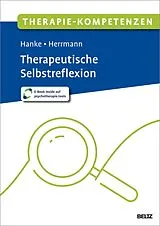 E-Book (pdf) Therapie-Kompetenzen Therapeutische Selbstreflexion von Theresa Sophie Hanke, Kristin Tania Herrmann